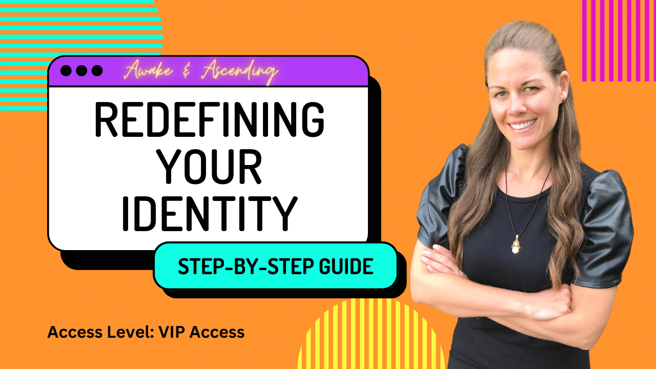 A Step-By-Step Guide: Redefining Your Identity with Danielle Grant | www.awakeascending.com/redefining-your-identity-a-step-by-step-guide-to-personal-reinvention/